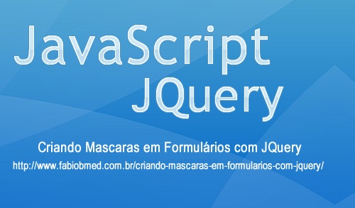 Criando Mascaras em Formulários com JQuery