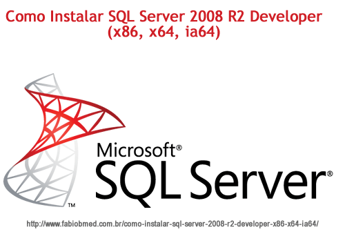 Como Instalar SQL Server 2008 R2 Developer (x86, x64, ia64)