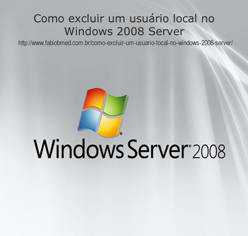 Como excluir um usuário local no Windows 2008 Server