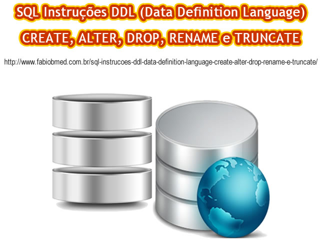 SQL Instruções DDL (Data Definition Language), CREATE, ALTER, DROP, RENAME e TRUNCATE