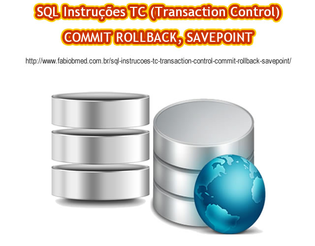 SQL Instruções TC (Transaction Control), COMMIT ROLLBACK, SAVEPOINT